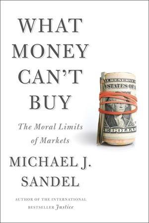 An excerpt from Michael Sandel's book "What Money Can't Buy"