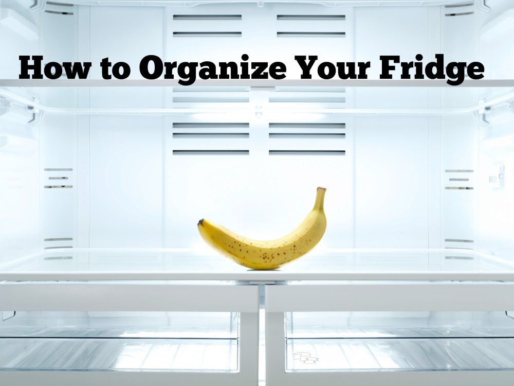 How to Organize Your Fridge
