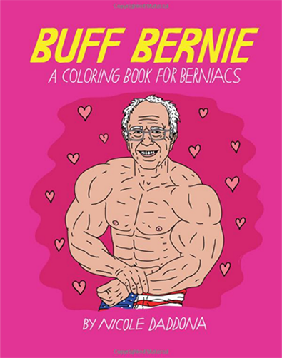 Buff Bernie: A Coloring Book For Berniacs, by Nicole Daddona. (Courtesy of CreateSpace Independent Publishing Platform)